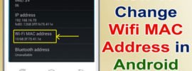 How to Change Wifi MAC Address in Android – Spoof Wifi Mac Address in Smartphone