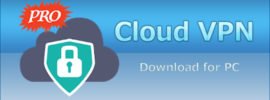 Cloud VPN for PC on Windows 10/7/8/10/8.1/XP/Vista & Mac Laptop