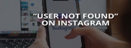 What Does “User not found” Mean on Instagram