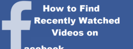 How to Find Recently Watched Videos on Facebook