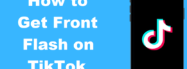 How to Get Front Flash on TikTok