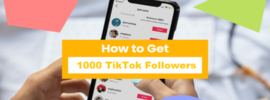 how to get 1000 tiktok followers