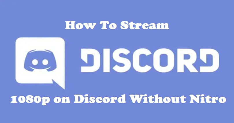 Stream 1080p on Discord Without Nitro