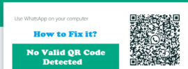 How to Fix No valid QR code detected on WhatsApp