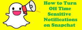 turn off time sensitive notifications snapchat