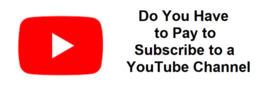 Do You Have to Pay to Subscribe to a YouTube Channel