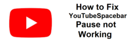 How To Fix YouTube Spacebar Pause Not Working