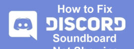 How to Fix Discord Soundboard Not Showing