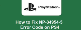 How to Fix NP-34954-5 Error Code on PS4