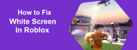 How to Fix White Screen in Roblox