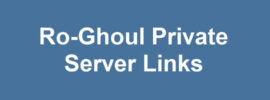 Ro-Ghoul Private Server Links