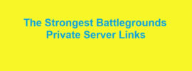 The Strongest Battlegrounds Private Server Links