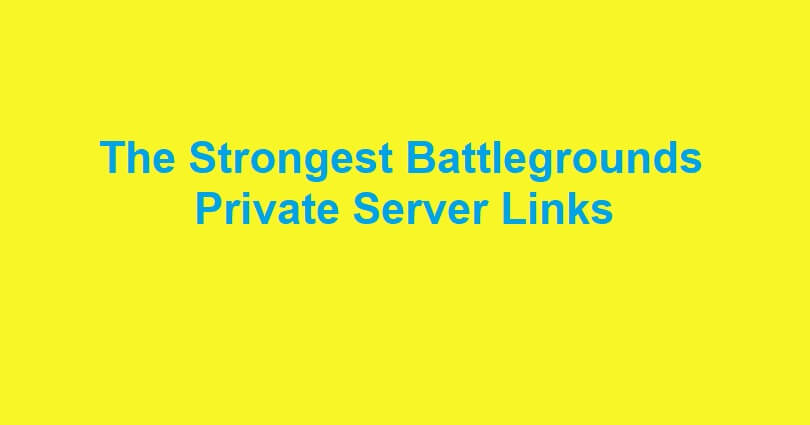 Private Server+, The Strongest Battlegrounds Rblx Wiki