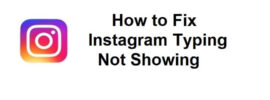 How to Fix Instagram Typing Not Showing