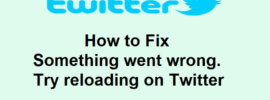 How to Fix Something went wrong. Try reloading on Twitter