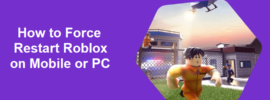 How to Force Restart Roblox on Mobile or PC