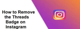 How to Remove the Threads Badge on Instagram