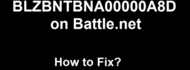 How to Fix BLZBNTBNA00000A8D on Battle.net