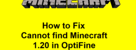 How to Fix Cannot find Minecraft 1.20 in OptiFine