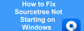 How to Fix Sourcetree Not Starting on Windows