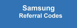 Samsung Referral Codes