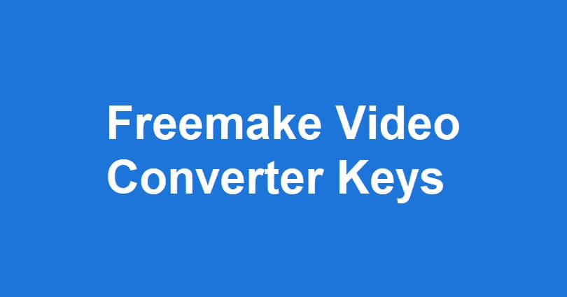 Freemake Video Converter Keys