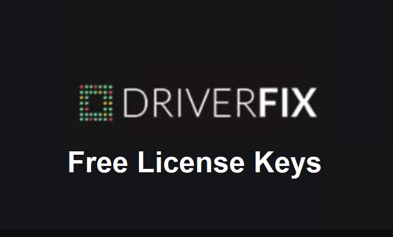 Free DriverFix License Keys